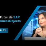 Le Futur de SAP BusinessObjects | Replay Evènement 8 juin 2022 (French)