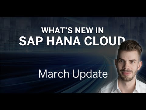 What's New in SAP HANA Cloud in March 2023 - The World Management