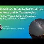 A Hitchhiker's Guide to SAP Fiori UX and its Technologies – 2 hrs  full of Tips/Tricks & Exercises
