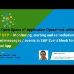 The Open Space of Application Operations within SAP BTP -  Monitoring, Alerting and Remediations