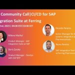 SAP Community call: CI/CD for SAP Integration Suite at Ferring Pharmaceuticals