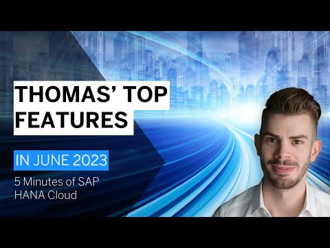 SAP HANA Cloud Q2 2023 Release: Top New Features - The World Management