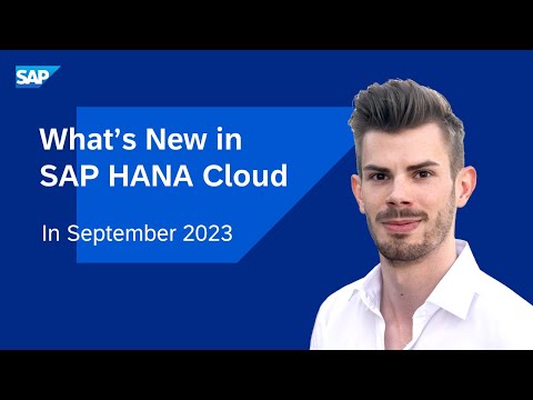 What’s New in SAP HANA Cloud | September 2023 - The World Management