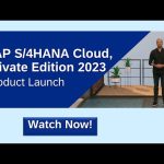 SAP S/4HANA Cloud, Private Edition 2023 |  Product Launch