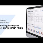 SAP IBP 2311 Release Highlight: Extracting Key Figures from SAP S/4HANA PP/DS