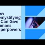 How Demystifying Gen AI Can Give Humans Superpowers