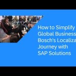 How to Simplify Global Business: Bosch's Localization Journey with SAP Solutions