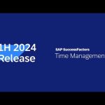 SAP SuccessFactors 1H 2024 Release Highlights - Time Management