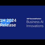 SAP SuccessFactors 1H 2024 Release Highlights - Business AI