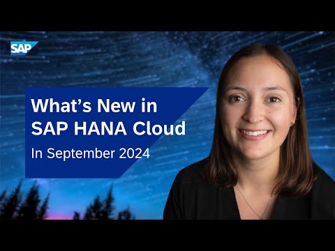 What’s New in SAP HANA Cloud | September 2024 | Susen Poppe and Product ...