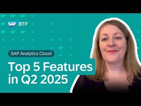 SAP Analytics Cloud: Top 5 New Features in Q2 2025 - The World Management