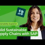 How SAP Can Help Businesses Build A Sustainable Supply Chain
