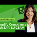 How SAP Can Support Compliance With The EU's New Cross Border Adjustment Mechanism (CBAM)