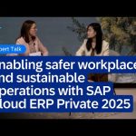 Enabling safer workplaces and sustainable operations with SAP Cloud ERP Private 2025 | Expert Talk