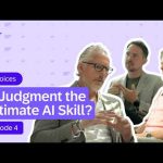 Is Judgment the Ultimate AI Skill? | AI Voices, Episode 4
