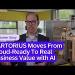 How SARTORIUS Moves From Cloud Ready To Real Business Value With AI