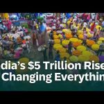 India’s $5 Trillion Rise is Changing Everything